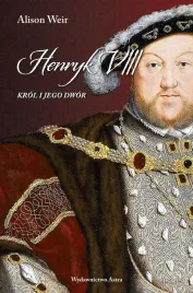 henryk-viii-krol-i-jego-dwor