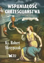wspanialosc-chrzescijanstwa-anatomia-wiary-1