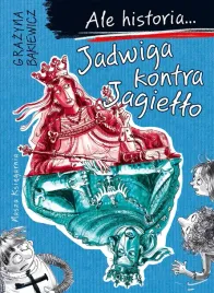 ale-historia-3-jadwiga-kontra-jagiello