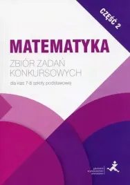 matematyka-zbior-zadan-konkursowych-dla-klas-7-8-szkoly-podstawowej-czesc