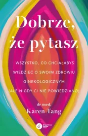 dobrze-ze-pytasz-wszystko-co-chcialabys-wiedziec-o-swoim-zdrowiu-ginekol