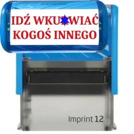 pieczatka-niebieska-automatyczna-napis-idz-wkur-iac-kogos-innego-gadzet