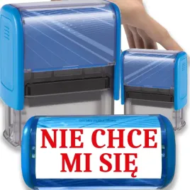 pieczatka-niebieska-automatyczna-napis-nie-chce-mi-sie-gadzet-smieszna