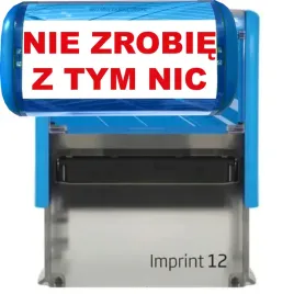 pieczatka-niebieska-automatyczna-napis-nie-zrobie-z-tym-nic-gadzet-smieszna