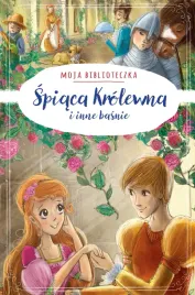 moja-biblioteczka-spiaca-krolewna-i-inne-basnie-praca-zbiorowa