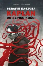 serafin-kaszuba-kaplan-do-szpiku-kosci