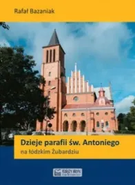 dzieje-parafii-sw-antoniego-na-lodzkim-zubardziu
