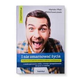 i-nie-zmarnowac-zycia-o-zaakceptowaniu-siebie-rozwoju-i