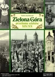 zielona-gora-przelomu-wiekow-xix-xx-opowiesc