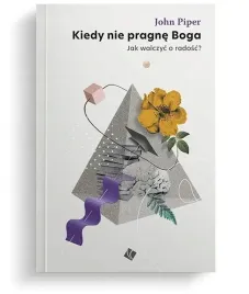 kiedy-nie-pragne-boga-john-piper