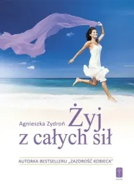 zyj-z-calych-sil-czyli-jak-stac-sie-nowym-czlowiekiem-w-czasach-zmian-na-s