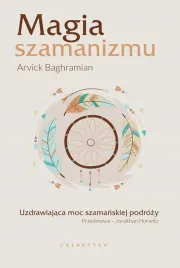 magia-szamanizmu-uzdrawiajaca-moc-szamanskiej-podrozy