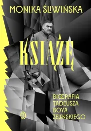 ksiaze-biografia-tadeusza-boya-zelenskiego-monika-sliwinska