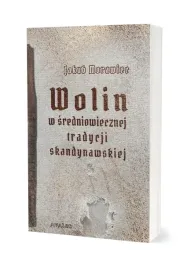 wolin-w-sredniowiecznej-tradycji-skandynawskiej-jakub-morawiec
