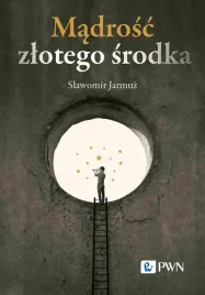 madrosc-zlotego-srodka-wn-pwn-slawomir-jarmuz
