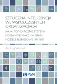 sztuczna-inteligencja-we-wspolczesnych-organizacjach-andrzej-wodecki