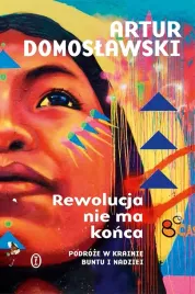 rewolucja-nie-ma-konca-artur-domoslawski