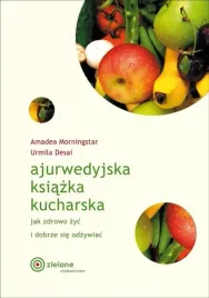ajurwedyjska-ksiazka-kucharska-amadea-morningstar-urmila-desai
