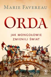 orda-jak-mongolowie-zmienili-swiat-marie-favereau