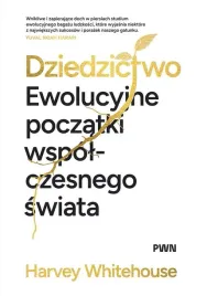 dziedzictwo-ewolucyjne-poczatki-wspolczesnego-swiata-harvey-whitehouse