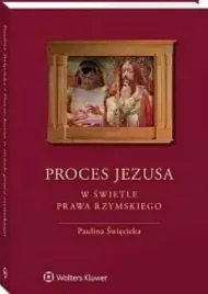 proces-jezusa-w-swietle-prawa-rzymskiego-paulina-swiecicka