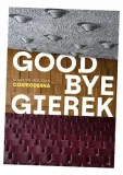 goodbye-gierek-marcin-wojdak-tytul-goodbye-gierek