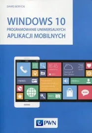windows-10-programowanie-uniwersalnych-aplikacji-mobilnych-dawid-borycki