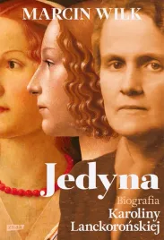 jedyna-biografia-karoliny-lanckoronskiej-marcin-wilk