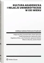 kultura-akademicka-i-relacje-uniwersyteckie-w-xxi-wieku-praca-zbiorowa