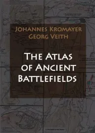 the-atlas-of-ancient-battlefields-johannes-kromayer-georg-veith