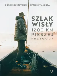 szlak-wisly-1200-km-pieszej-przygody-dominik-szczepanski-mateusz-waligora
