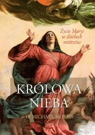 krolowa-nieba-zycie-maryi-w-dzielach-mistrzow-o-michael-morris