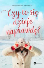 czy-to-sie-dzieje-naprawde-dorota-kassjanowicz