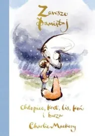 zawsze-pamietaj-chlopiec-kret-lis-kon-i-burza-charlie-mackesy