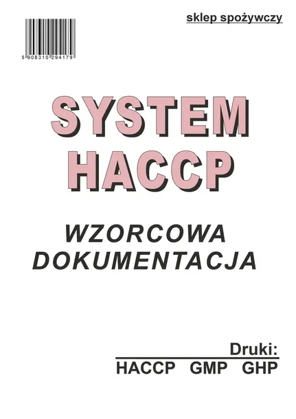 WZORCOWA DOKUMENTACJA SYSTEM HACCP INSTRUKCJE ZAŚWIADCZENIA SKLEP GMP GHP