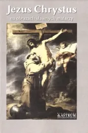 jezus-chrystus-na-obrazach-slawnych-malarzy-tw-praca-zbiorowa