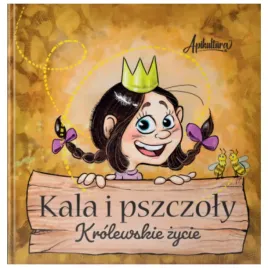 ksiazka-dla-dzieci-kala-i-pszczoly-krolewskie-zycie-bajka-dla-dzieci