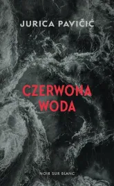 czerwona-woda-jurica-pavicic