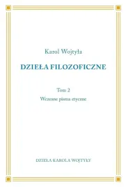 dziela-filozoficzne-t-2-wczesne-pisma-etyczne-karol-wojtyla