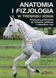 ksiazka-anatomia-i-fizjologia-w-treningu-konia-gillian-higgins