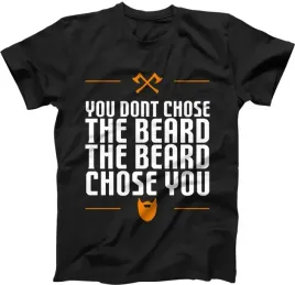 you-dont-chose-the-beard-koszulka-dla-brodacza