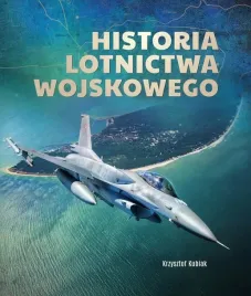 historia-lotnictwa-wojskowego-krzysztof-kubiak