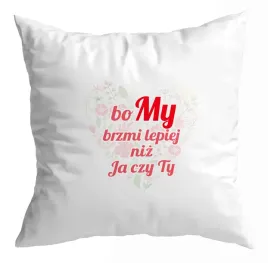 poduszka-prezent-na-walentynki-dla-zakochanych-bo-my-brzmi-lepiej-niz-ja