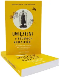 uwiezieni-w-slowach-rodzicow-jak-uwolnic-sie-od-zaklec-agnieszka-kozak