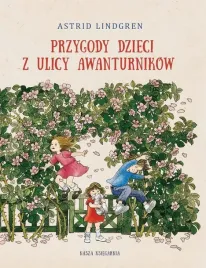 przygody-dzieci-z-ulicy-awanturnikow-astrid-lindgren-ilon-wikland