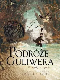 podroze-guliwera-z-laputy-do-japonii-bertrand-galic-paul-echegoyen