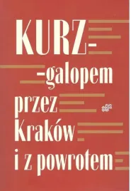 galopem-przez-krakow-i-z-powrotem-andrzej-kurz