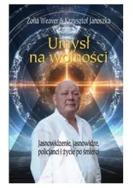 umysl-na-wolnosci-zofia-weaver-krzysztof-janoszka