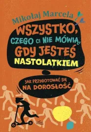 wszystko-czego-ci-nie-mowia-gdy-jestes-mikolaj-marcela