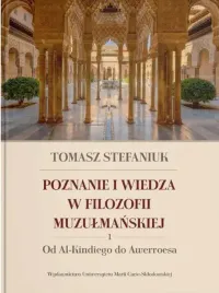 poznanie-i-wiedza-w-filozofii-muzulmanskiej-t-1-tomasz-stefaniuk